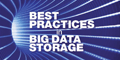 Best Practices in Big Data Storage